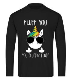 You Fluffin Fluff Unicorn T-Shirt