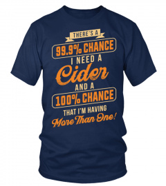 99.9% Chance I Need A Cider