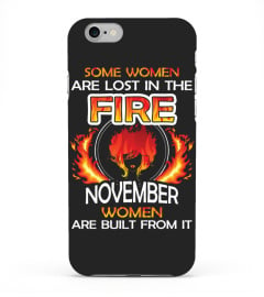 NOVEMBER WOMEN ARE BUILT FROM THE FIRE