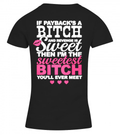 Sweetest Bitch T-shirt