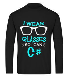 I Wear Glasses So I Can C# See Sharp Programming Code Shirt