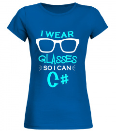 I Wear Glasses So I Can C# See Sharp Programming Code Shirt