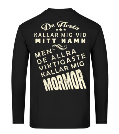 DE FLESTA MITT NAMN MEN DE ALLRA VIKTIGASTE KALLAR MIG MORMOR T-SHIRT