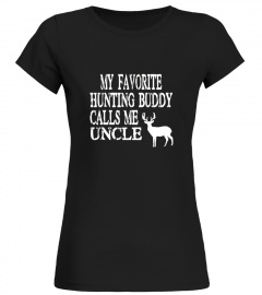 My favorite Hunting buddy Calls Me Uncle T-shirt white