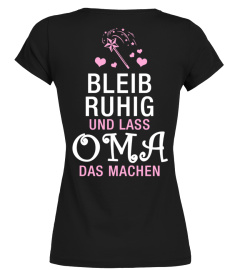 Bleib ruhig und lass OMA das machen