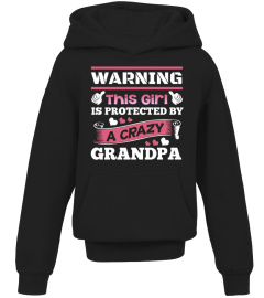 190+ Sold - Warning This girl is protected by a crazy Grandpa