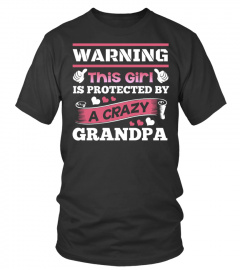 190+ Sold - Warning This girl is protected by a crazy Grandpa