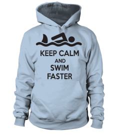 Keep calm and swim faster