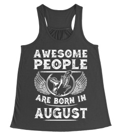 AWESOME PEOPLE ARE BORN IN AUGUST