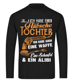 JA ICH HABE EINE HUBSCHE TOCHTER  ICH HABE AUCH EINE WAFFE EINE SCHAUFEL & EIN ALIBI