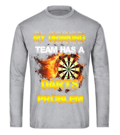 Darts T  shirt  My drinking team has a darts problem T Shirt