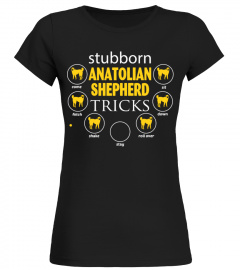 Stubborn Anatolian Shepherd Tricks Funny Gifts T-shirt