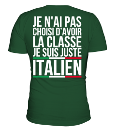 JE N'AI PAS CHOISI D'AVOIR LA CLASSE JE SUIS JUSTE ITALIEN | Cadeau T-Collector®