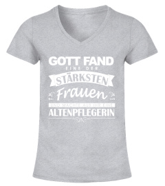 Gott fand die stärkste Frau - Altenpflege T-Shirt