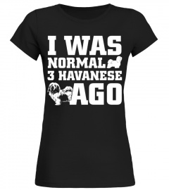 I Was Normal 3 Havanese Ago Christmas Funny Gifts T-shirt