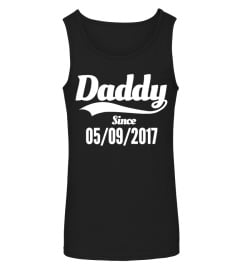 DADDY SINCE 05/09/2017 T-SHIRT