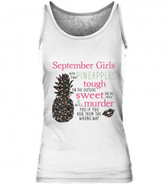 September girls are like pineapples