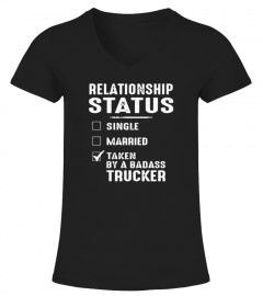 Relationship Status Taken By A Badass Trucker
