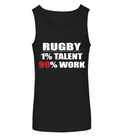 RUGBY IS 99% WORK
