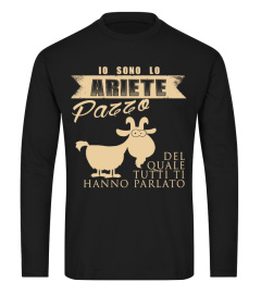 IO SONO LO ARIETE PAZZO DEL QUALE TUTTI TI HANNO PARLATO T-SHIRT