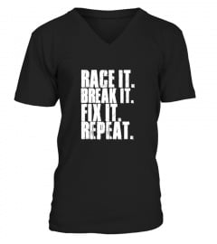 Race It Break It Fix It Repeat Shirt Drag Racing Driver Tee