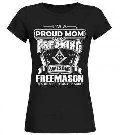 Mom T-shirt , I'm a proud Mom of a freaking awesome freemason