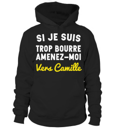 SI JE SUIS TROP BOURRÉ AMENEZ-MOI VERS CAMILLE PERSONNALISABLE