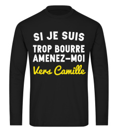 SI JE SUIS TROP BOURRÉ AMENEZ-MOI VERS CAMILLE PERSONNALISABLE