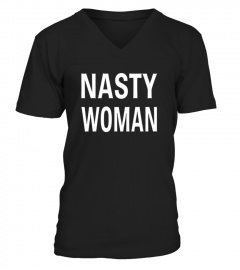 Nasty Women T Shirt   Hillary T Shirt