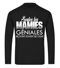 SEULES LES MAMIES GENIALES RECOIVENT SOUVENT DES CALINS T-SHIRT