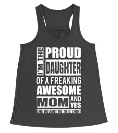 Daughter T-shirt , I'm the proud Dad of a freaking awesome Mom