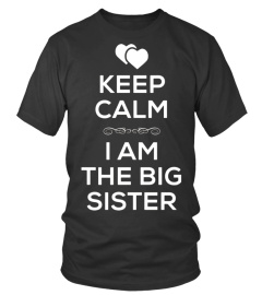 Keep Calm I Am The Big Sister T Shirt for Girls Women Sis..