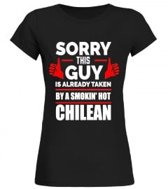 Sorry This Guy is Taken by a Smoking Hot Chilean T-shirt - Limited Edition