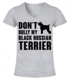Don t Bully My Black Russian Terrier B