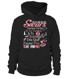 TOI ET MOI ON EST SOEURS SOUVIENS TOI QUE SI TU TOMBES JE TE RELEVERAO DE RIRE T-SHIRT