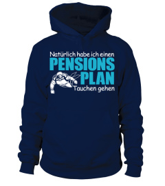 Natürlich habe ich einen PENSIONSPLAN. Tauchen gehen. (Limitierte Auflage)