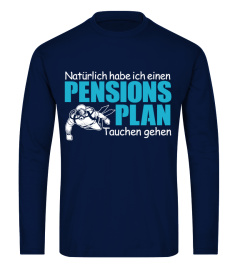 Natürlich habe ich einen PENSIONSPLAN. Tauchen gehen. (Limitierte Auflage)