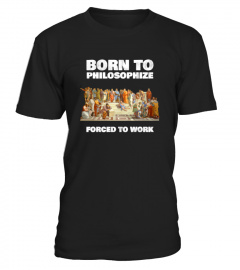 Born To Philosophize - Forced To Work