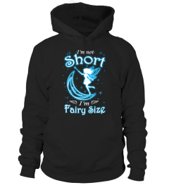 I'M NOT SHORT I'M FAIRY SIZE.