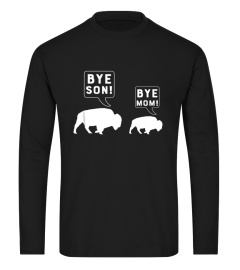 Bye Son Bye Mom Funny Bison Animal Pun Shirt Joke Mom Gift