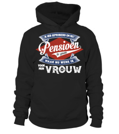 Pensioen - Nu Werk Ik  Voor Mijn  Vrouw