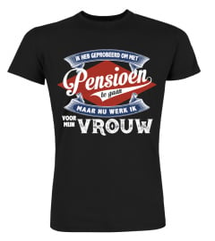 Pensioen - Nu Werk Ik  Voor Mijn  Vrouw