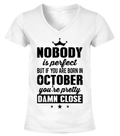 Nobody is perfect but born October damn close