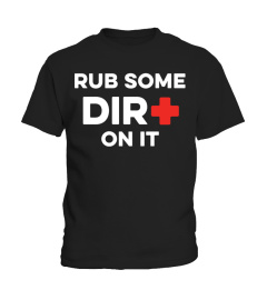 RUB SOME DIRT ON IT