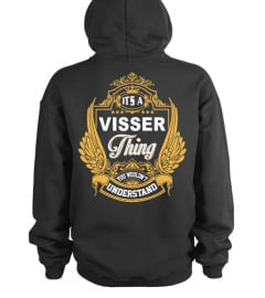 IT'S VISSER THING YOU WOULDN'T UNDERSTAND 