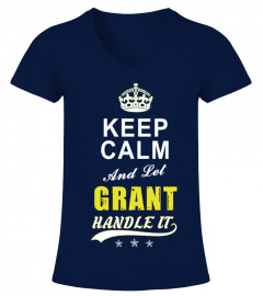Grant Keep Calm And Let Handle It