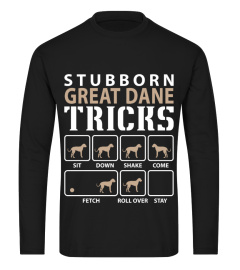 Stubborn Great Dane Tricks Funny Great Dane Shirt