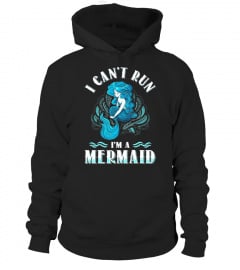 I Can't Run I'm A Mermaid Pretty Siren Magical Myth T-shirt - Limited Edition