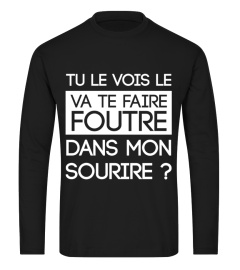 TU LE VOIS LE VA TE FAIRE FOU*** DANS MON SOURIRE ? - TSHIRT HUMORISTIQUE DRÔLE JB5 COLLECTION