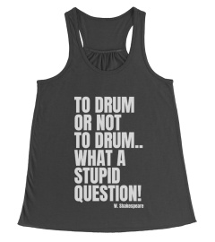 TO DRUM OR NOT TO DRUM..